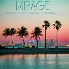 MIRAGE ft South Side Cwill & Chuck Dolo (prod Beat Money DP)