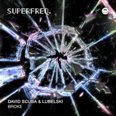 David Scuba, Lubelski - Broke (Original Mix)