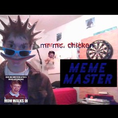 mr mc. chicken - MEME MASTER