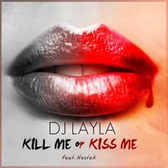 Kill Me Or Kiss Me (feat Nestea) - ( E.S Remix )