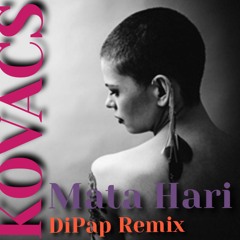 Kovacs - Mata Hari (DiPap Remix Radio Edit)