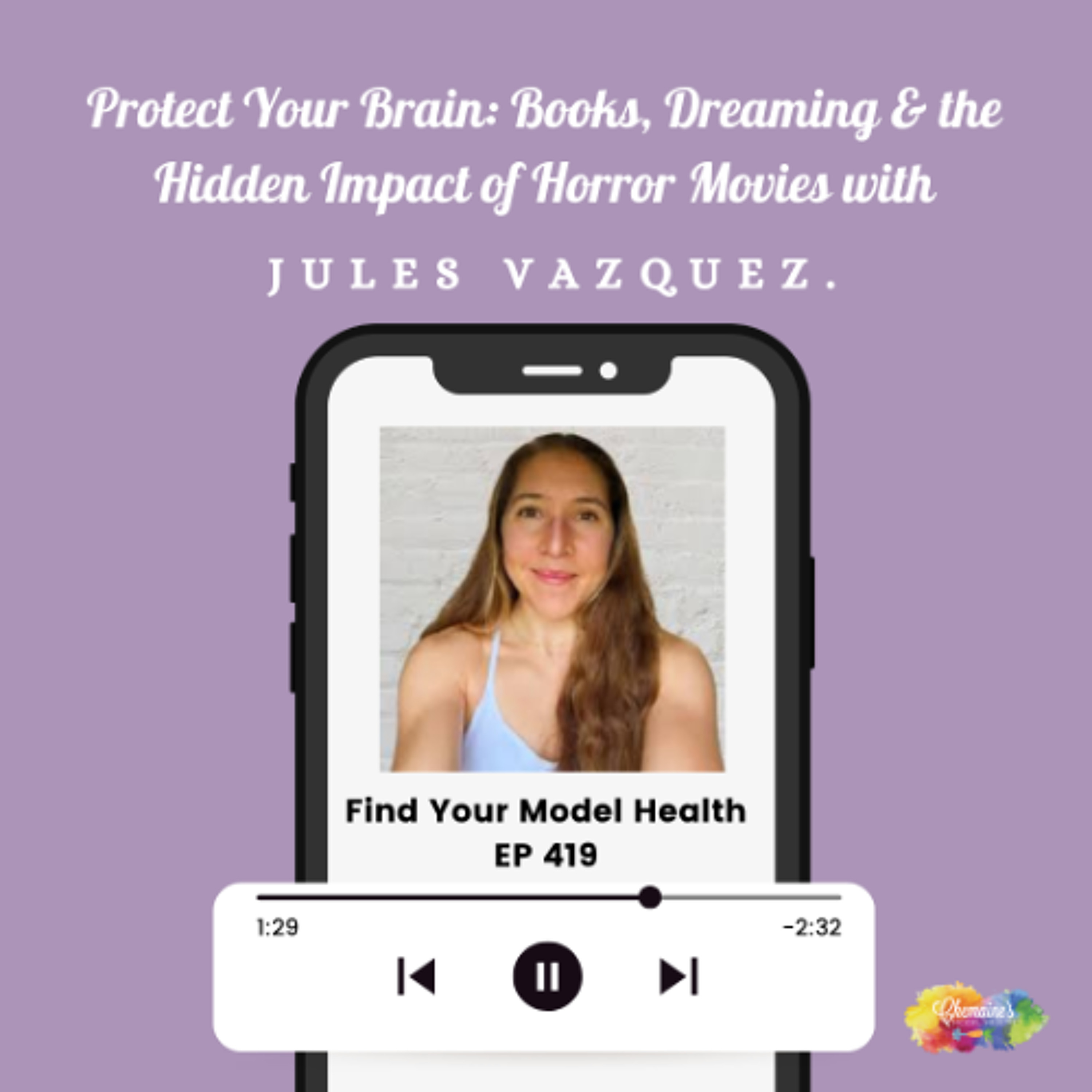 EP 419  Protect Your Brain: Books, Dreaming & the Hidden Impact of Horror Movies with Jules Vazquez.