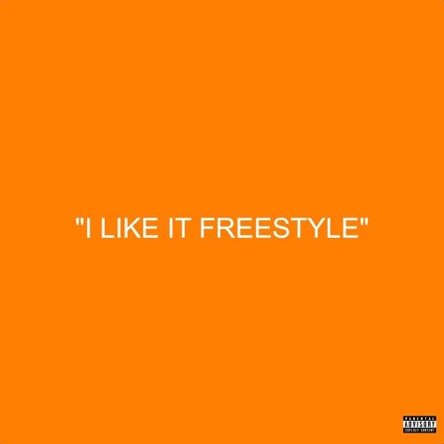 I LIKE IT FREESTYLE