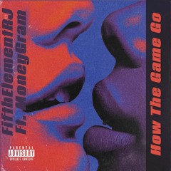 How The Game Go ft. MoneyGram Prod. by ItsYaBoy T-raz