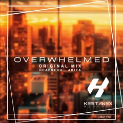 CHARSEDO . ARIYA - OVEWHELMED (ORIGINAL MIX)  DEMO