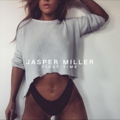 Jasper Miller - First Time
