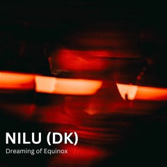 NILU (DK) - Dreaming Of Equinox (FREE DOWNLOAD)