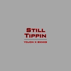 still tippin ft. Bxnks (prod.danielwsp)
