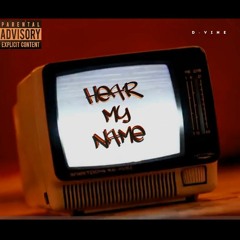 HEAR MY NAME
