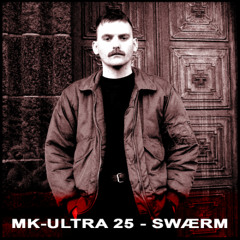 MK-ULTRA 25 - SWÆRM