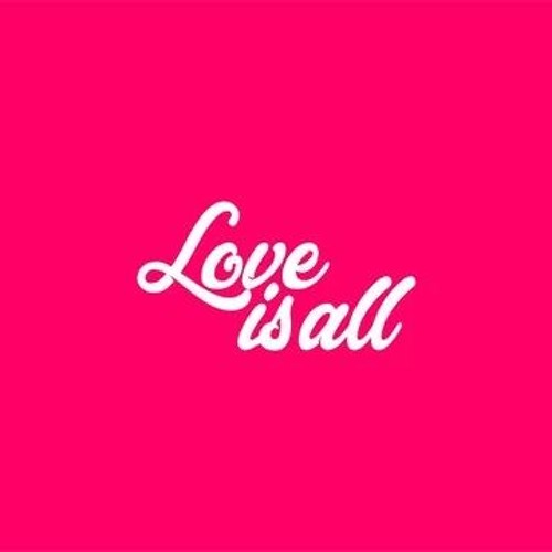 Love is All