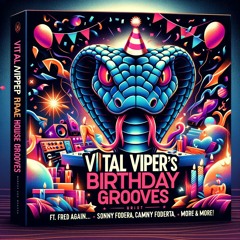 Vital Viper's Birthday House Grooves 🎵 ft. Fred again.., Sonny Fodera, CamelPhat & More! 🎶