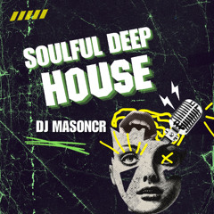 Dj Masoncr feat. Soulful Deep House  Sessions Vol.21