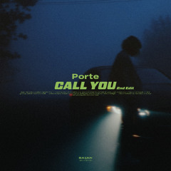 Porte - Call you (2nd Edit)