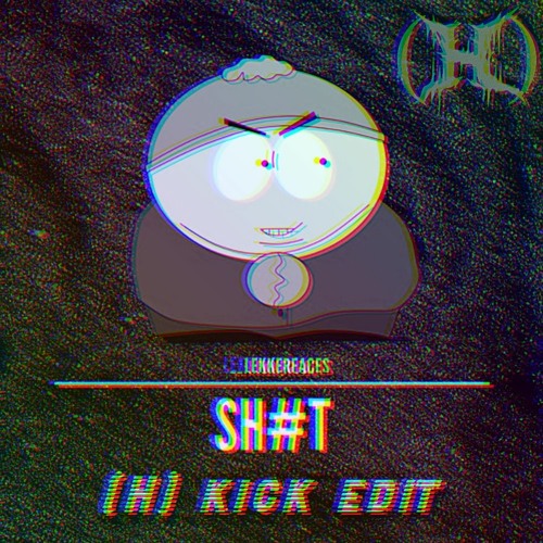 Lekkerfaces - Sh#t [(H) Kick Edit]