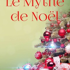 Le Mythe de Noël - Murielle Lucie Clément
