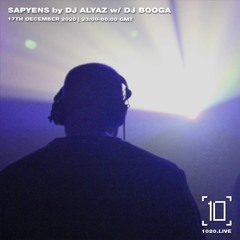 #29 Sapyens by DJ Alyaz w/ DJ Booga [1020 Radio - 17122020]