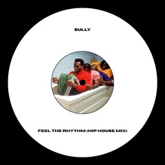 Feel The Rhythm (Hip House Mix)