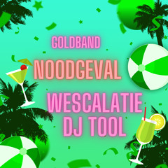 Goldband Ft. Party DJ W - Noodgeval (Wescalatie DJ Tool)
