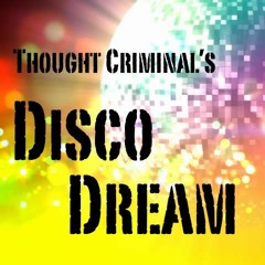 Fierce July 20- Thought Criminal's Disco Dream