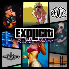 Explicit Ft Scoobs (Prod. Alphaze)