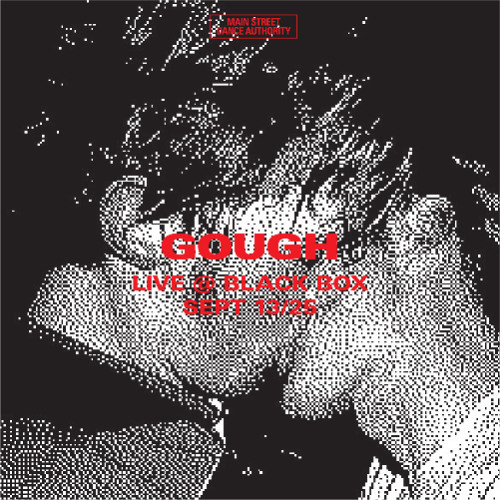 Gough - Live @ Black Box - Sept 13/25