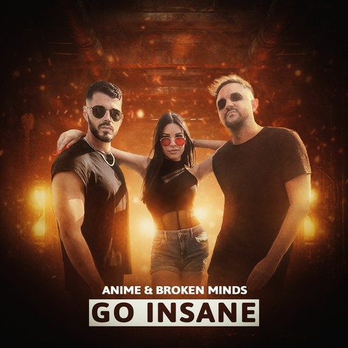AniMe & Broken Minds - Go Insane (Edit)