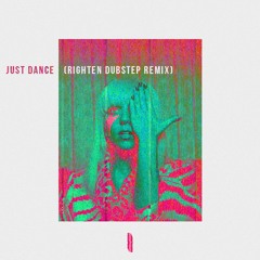 Lady Gaga - Just Dance (Righten DUBSTEP Remix)