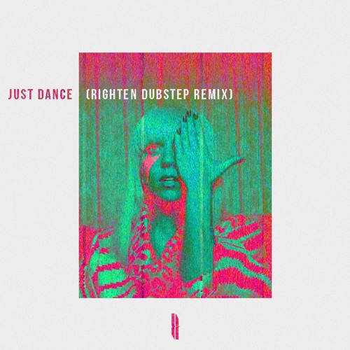 Lady Gaga - Just Dance (Righten DUBSTEP Remix)