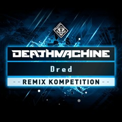 Deathmachine - Dred (Krytika Remix)