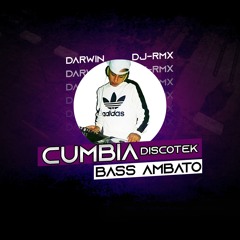 ☆☆☆ 110 BPM - CUMBIA DISCOTEK BASS AMBATO - DARWIN DJ-RMX ☆☆☆