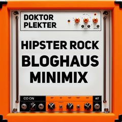 Dr. Plekter - Hipster Rock / Bloghaus MiniMix
