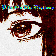 PILLS ON THE HIGHWAY