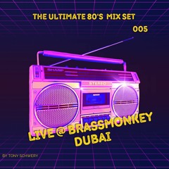 THE ULTIMATE 80'S MIX SET - VOL 005 - DJ TONY SCHWERY
