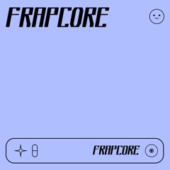👊🏽 FRAPCORE 👊🏽