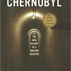 [DOWNLOAD] ⚡️ (PDF) Voices from Chernobyl (Lannan Selection) Full Ebook