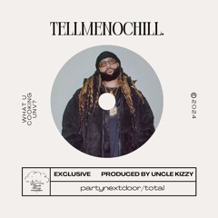 tellmenochill