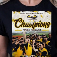 Western Michigan Broncos 2024 Mac Baseball Tournament Champions Shirt