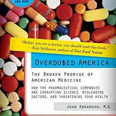 PDF Overdosed America: The Broken Promise of American Medicine for ipad