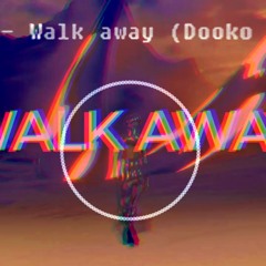 DDRey - Walk Away(Dooko Remix)
