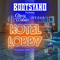 Hotel Lobby - Bootsyano Feat. Chevy Woods & Weava Prod By Ma$on Dixon (Clean)