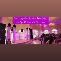 LOS ANGELES AZULES MIX 2025 FT DJ MELVIN EL PARCERO