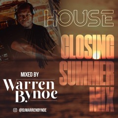 House Summer Closing Mix 2021 By Warren Bynoe