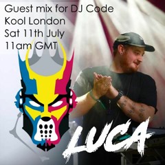 LUCA - Kool London Guest Mix For DJ Code (11/07/2020)