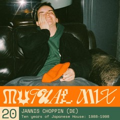 Mutual Mix #20: Jannis Choppin (DE)