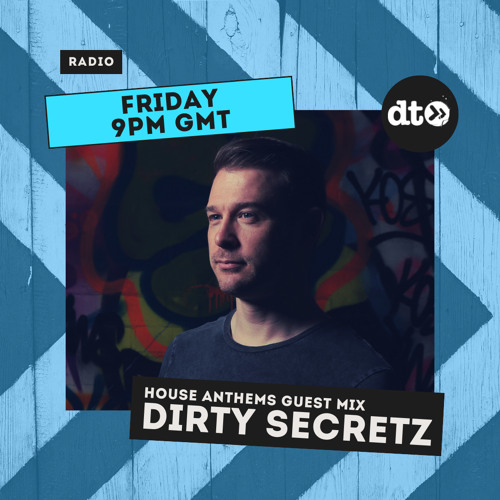 House Anthems EP38 with Dipz Mistry Featuring Dirty Secretz