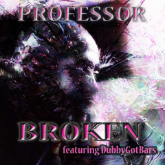 Broken featuring Dubbygotbars (prod. by Magestick)