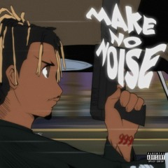 Juice WRLD - Make No Noise (Kill 'Em)