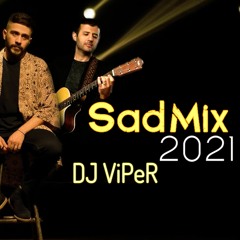 SaD MiX 2021 DJ ViPeR ريمكس حزين