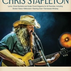 Read Ebook Chris Stapleton: Strum & Sing Guitar Songbook with Lyrics, Chord Symbols & Chord